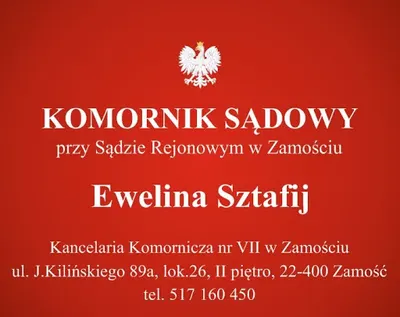 KOMORNIK SĄDOWY przy Sądzie Rejonowym w Zamościu Ewelina Sztafij Kancelaria Komornicza nr VII